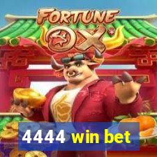 4444 win bet